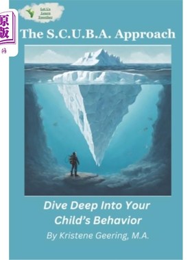 海外直订The S.C.U.B.A. Approach: Dive Deep Into Your Child's Behavior S.C.U.B.A.方法：深入了解孩子的行为