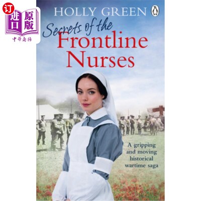 海外直订Secrets of the Frontline Nurses: A Gripping and Moving Historical Wartime Saga 前线护士的秘密:扣人心弦的历