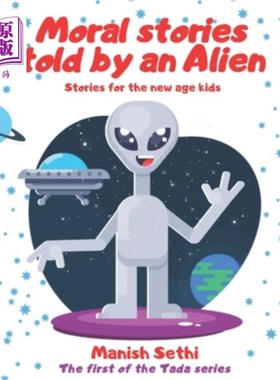 海外直订Moral Stories told by an Alien: Stories for the new age kids - The first of the  外星人讲的道德故事：新时代