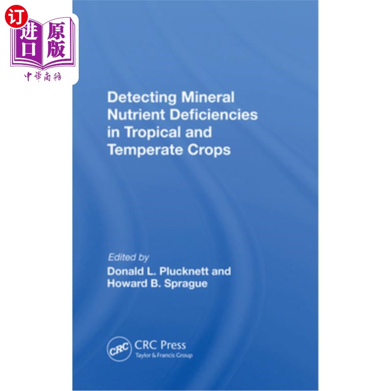 海外直订Detecting Mineral Nutrient Deficiencies in Tropical and Temperate Crops 热带和温带作物矿物养分缺乏的检测