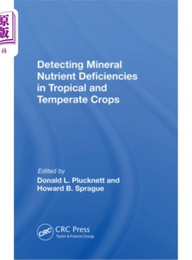 海外直订Detecting Mineral Nutrient Deficiencies in Tropical and Temperate Crops 热带和温带作物矿物养分缺乏的检测