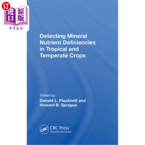 海外直订Detecting Mineral Nutrient Deficiencies in Tropical and Temperate Crops 热带和温带作物矿物养分缺乏的检测
