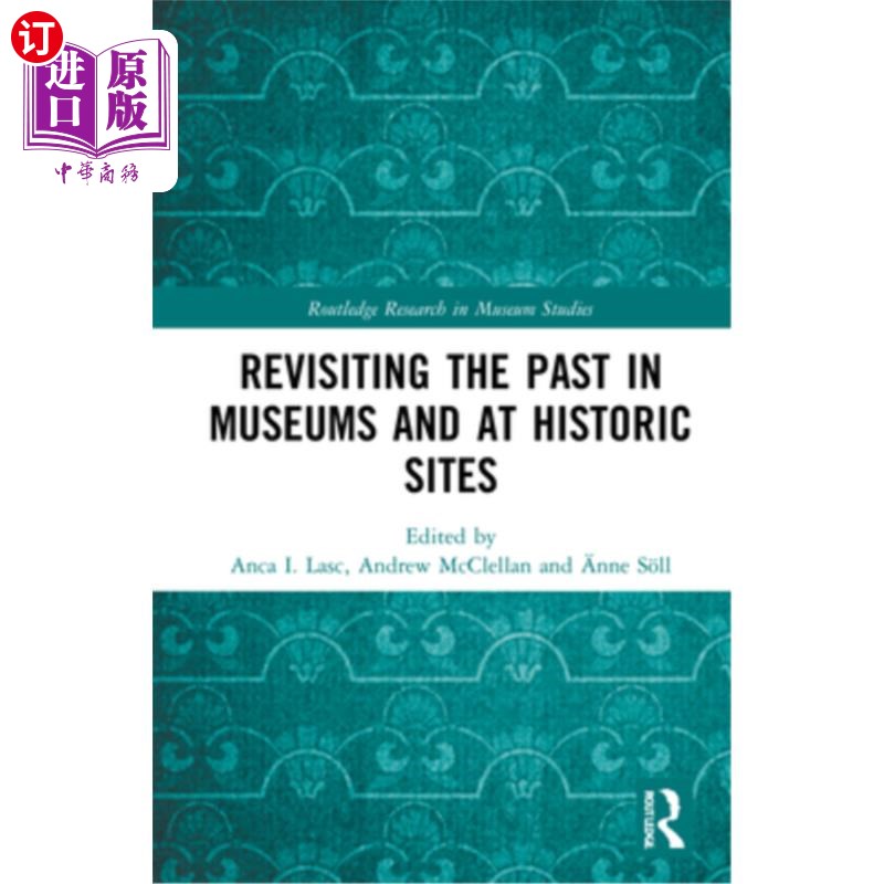 海外直订Revisiting the Past in Museums and at Historic Sites 在博物馆和历史遗迹中重温过去
