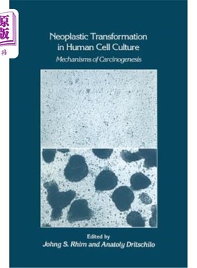 海外直订医药图书Neoplastic Transformation in Human Cell Culture: Mechanisms of Carcinogenesis 人细胞培养中的肿瘤转