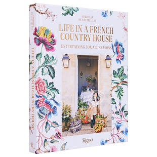 我的季节 像法国人一样娱乐 Life in a French Country House 英文原版 Cordelia de Castellane【中商原版】