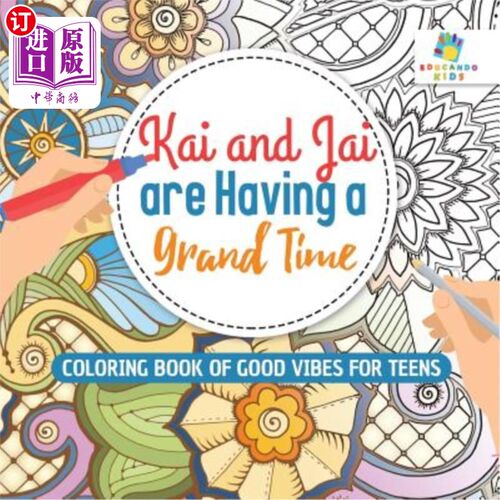 海外直订Kai and Jai are Having a Grand Time Coloring Book of Good Vibes for Teens Kai和Jai正在为青少年写一本很有感