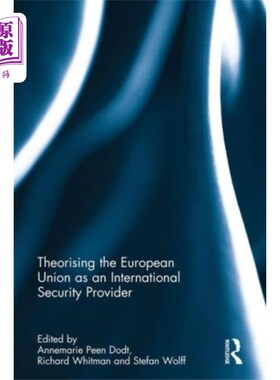 海外直订Theorising the European Union as an Internationa... 欧盟作为国际安全提供者的理论化