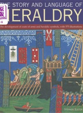 海外直订Story and Language of Heraldry: The Development of Coats of Arms and Heraldic Sy 纹章学的故事和语言：纹章和