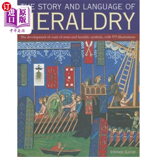 海外直订Story and Language of Heraldry: The Development of Coats of Arms and Heraldic Sy 纹章学的故事和语言：纹章和