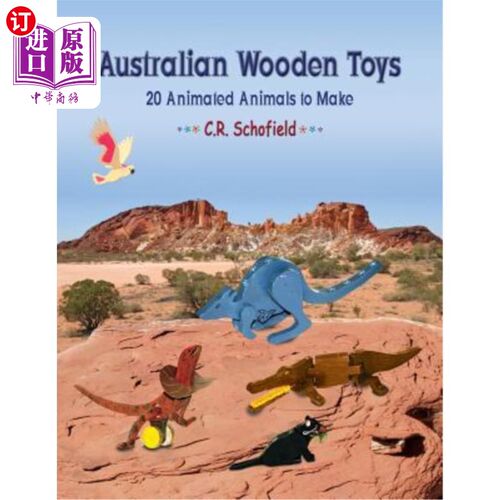 海外直订Australian Wooden Toys: 20 Animated Animals to Make 澳大利亚木制玩具：制作20只动画动物