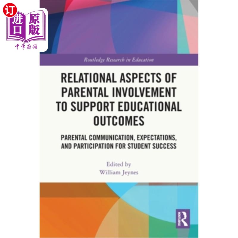 海外直订Relational Aspects of Parental Involvement to Support Educational Outcomes: Pare 家长参与支持教育成果的相关