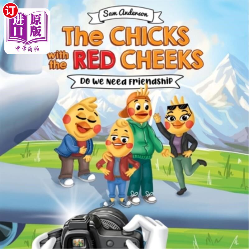 海外直订The Chicks With the Red Cheeks. Do we need friendship.: A Cute Children's Pictur 红脸颊的小鸡。我们需要友谊