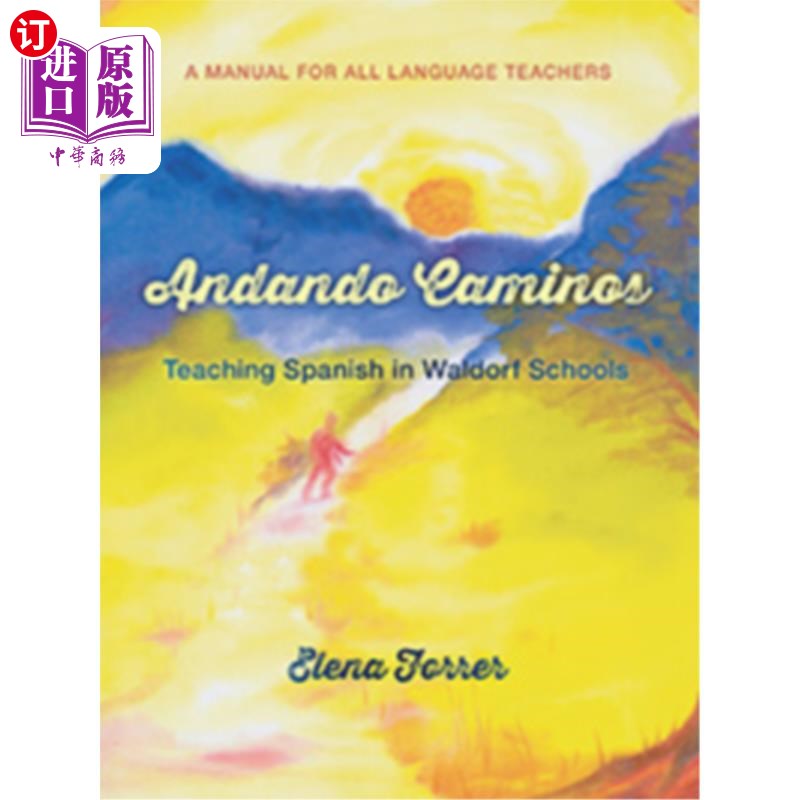 海外直订Andando Caminos: Teaching Spanish in Waldorf Schools: A Manual for All Language  安丹多·卡米诺斯:在华德福学校