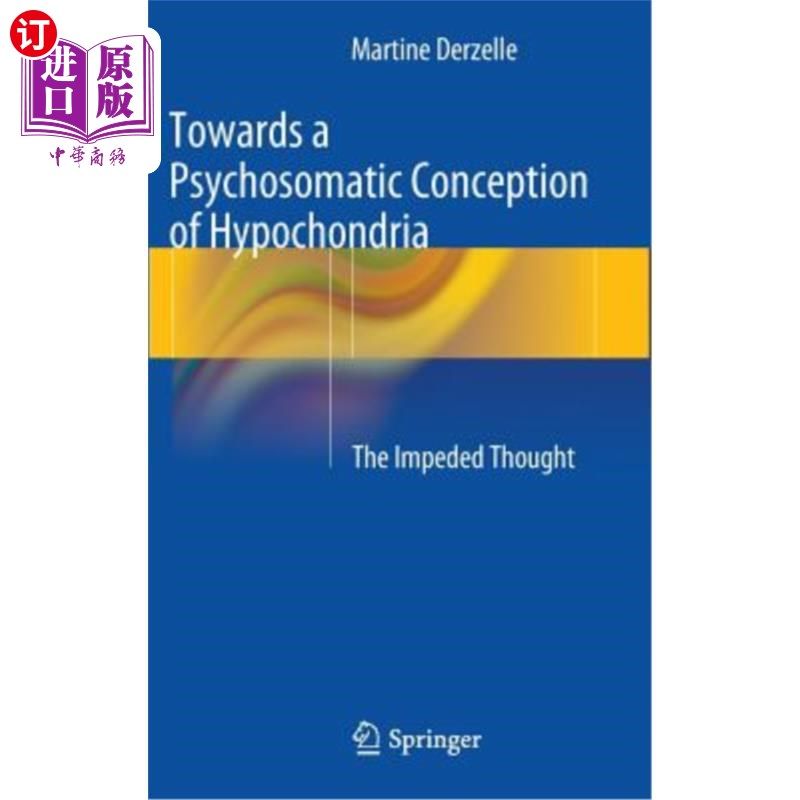 海外直订医药图书Towards a Psychosomatic Conception of Hypochondria: The Impeded Thought 关于疑病症的心身概念:思维障碍