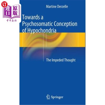 海外直订医药图书Towards a Psychosomatic Conception of Hypochondria: The Impeded Thought 关于疑病症的心身概念：思维障碍