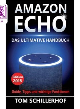 海外直订德语 Amazon Echo - Das ultimative Handbuch: Guide, Tipps und wichtige Funktionen 亚马逊回声-DAS终极手提：指