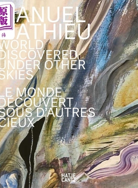 Manuel Mathieu: World Discovered under Other Skies  进口艺术 曼努埃尔·马蒂厄 Hatje Cantz Verlag【中商原版】