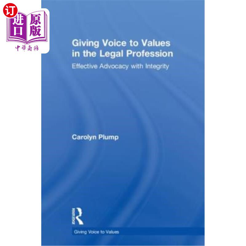 海外直订Giving Voice to Values in the Legal Profession: Effective Advocacy with Integrit 为法律职业的价值观发声:诚