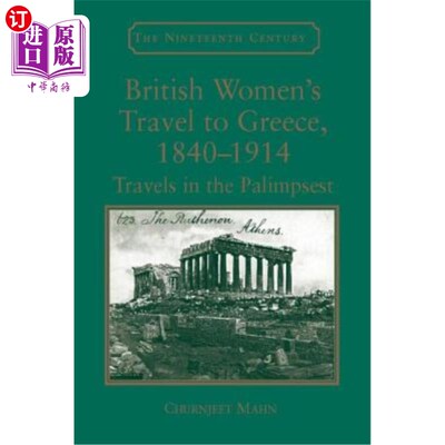 海外直订British Women's Travel to Greece, 1840-1914: Travels in the Palimpsest 英国女性希腊之旅，1840-1914:重写本游