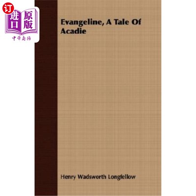海外直订Evangeline, a Tale of Acadie 伊万杰琳，阿卡迪的故事
