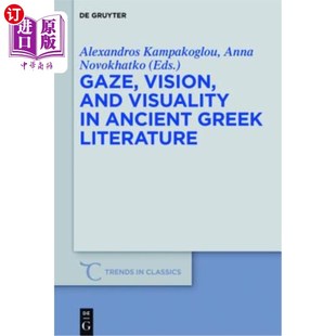 Vision 凝视 Visuality 视觉和视觉性 Greek Ancient 海外直订Gaze 古希腊文学中 Literature and