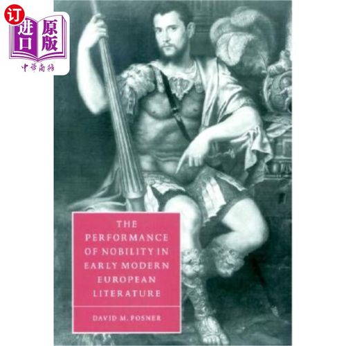 海外直订The Performance of Nobility in Early Modern European Literature 早期欧洲现代文学中贵族的表现