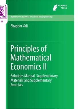 海外直订Principles of Mathematical Economics II: Solutions Manual, Supplementary Materia 数理经济学原理2：解答手册