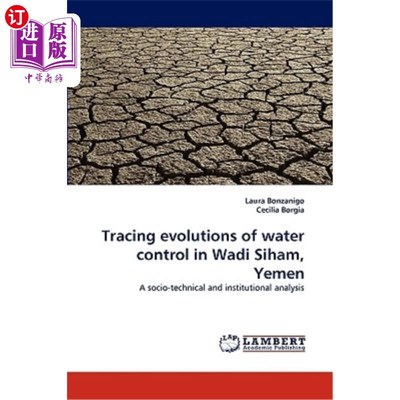 海外直订Tracing evolutions of water control in Wadi Siham, Yemen 也门Wadi Siham地区水资源控制演变追踪