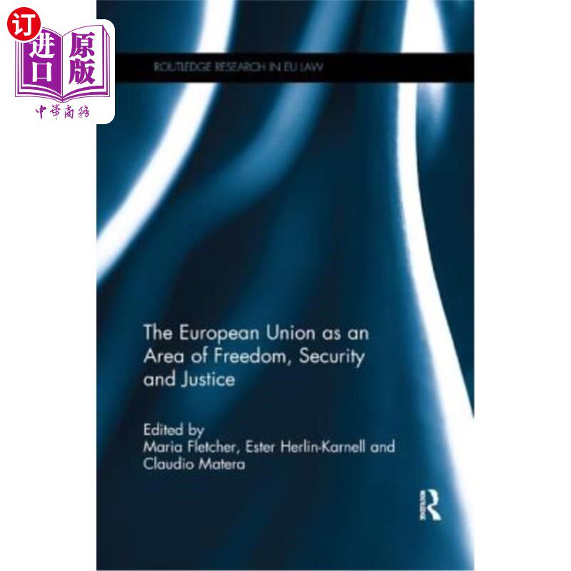 海外直订The European Union as an Area of Freedom, Security and Justice 《欧洲联盟作为自由、安全和公正的地区》