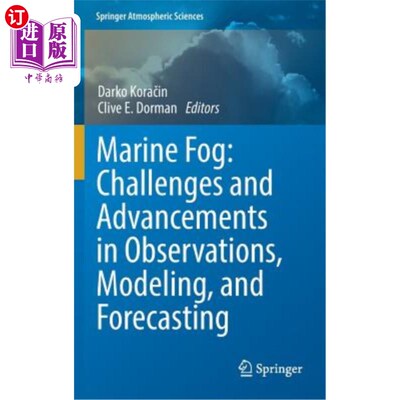 海外直订Marine Fog: Challenges and Advancements in Observations, Modeling, and Forecasti 海洋雾：观测、建模和预报方