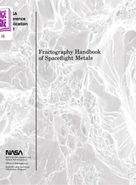 海外直订Fractography Handbook of Spaceflight Metals 航天金属断裂照相手册