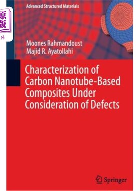 海外直订Characterization of Carbon Nanotube Based Composites Under Consideration of Defe 考虑缺陷的碳纳米管基复合材