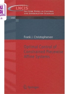 海外直订Optimal Control of Constrained Piecewise Affine Systems 有约束分段仿射系统的最优控制