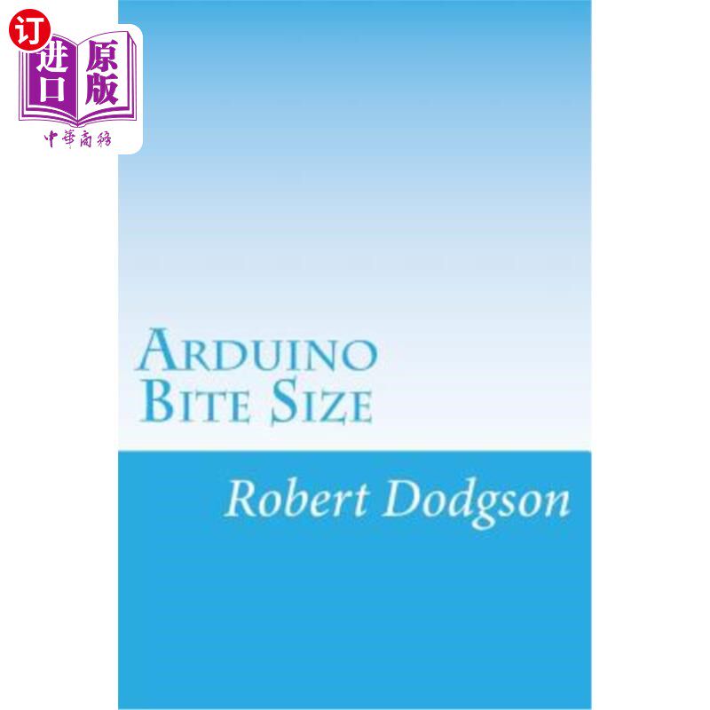 海外直订Arduino Bite Size: Starter Handbook & Reference Arduino咬口尺寸：入门手册和参考