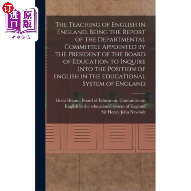 海外直订The Teaching of English in England, Being the Report of the Departmental Committ 英国的英语教学，作为教育委