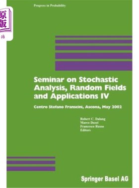 海外直订Seminar on Stochastic Analysis, Random Fields and Applications IV: Centro Stefan 随机分析、随机场及应用研讨