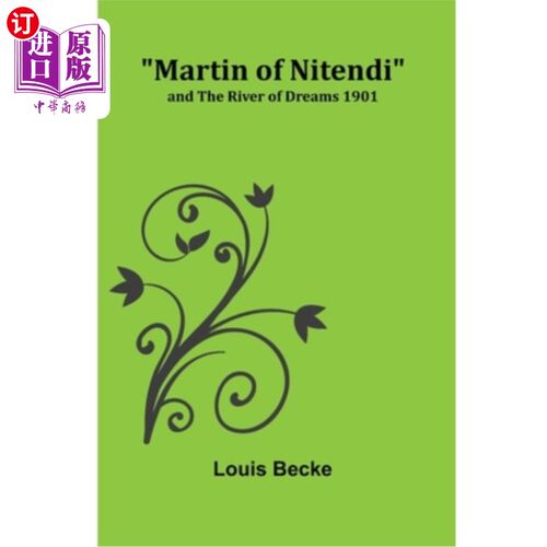海外直订Martin of Nitendi; and The River of Dreams 1901 尼腾迪的马丁;以及1901年的《梦之河》