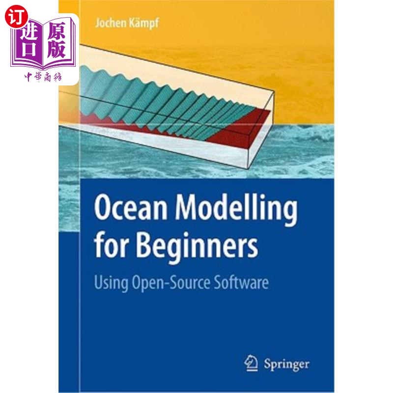 海外直订Ocean Modelling for Beginners: Using Open-Source Software [With CDROM] 初学者海洋建模:使用开放源码软件[附光