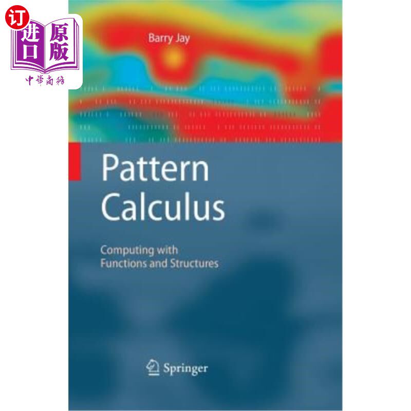 海外直订Pattern Calculus: Computing with Functions and Structures 模式微积分：用函数和结构计算