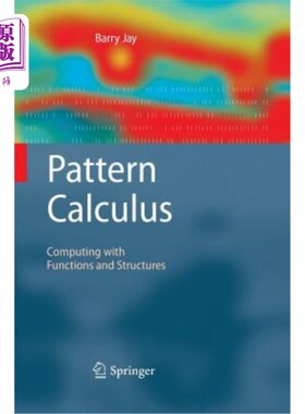 海外直订Pattern Calculus: Computing with Functions and Structures 模式微积分：用函数和结构计算
