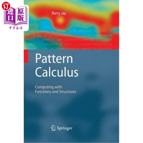 海外直订Pattern Calculus: Computing with Functions and Structures 模式微积分：用函数和结构计算