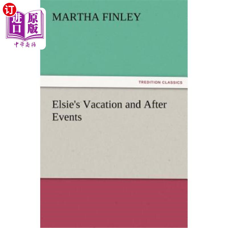 海外直订Elsie's Vacation and After Events 《埃尔西的假期和事后事件》