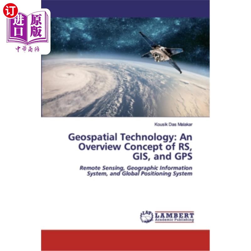 海外直订Geospatial Technology: An Overview Concept of RS, GIS, and GPS 地理空间技术：RS、GIS和GPS的概念概述