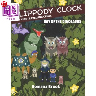 海外直订Clippody Clock the Time Travelling Camel: Day of the Dinosaurs Clippody时钟时间旅行骆驼：恐龙之日