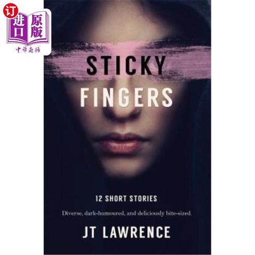 海外直订Sticky Fingers: 12 Short Stories 粘手：12篇短篇小说