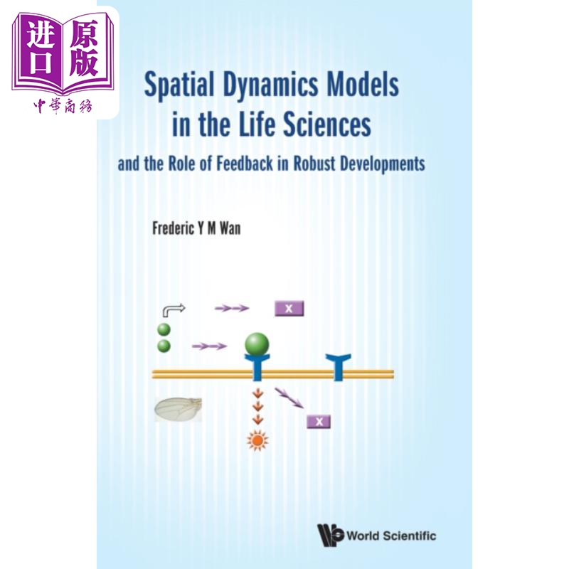 现货 生命科学中的空间动力学模型及反馈在稳健发展中的作用 英文原版 Spatial Dynamics Models Frederic Y M Wan【中商原版】
