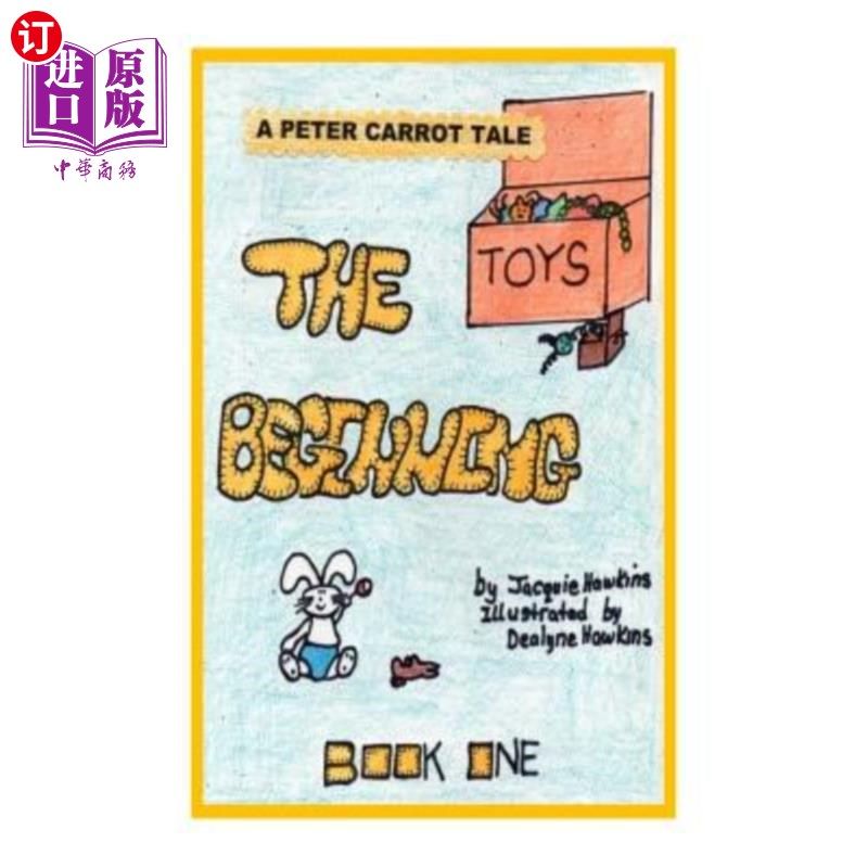 海外直订The Beginning: The first book in The Peter Carrot Tales, The Beginning tells the 开篇：彼得·胡萝卜故事的第