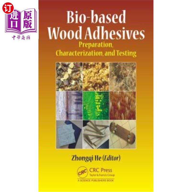 海外直订Bio-Based Wood Adhesives: Preparation, Characterization, and Testing 生物基木材胶粘剂:制备、表征和测试