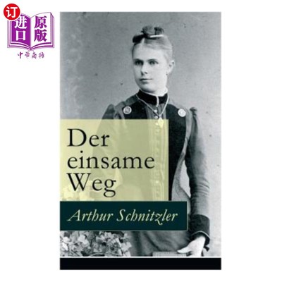 海外直订Der einsame Weg: Schauspiel in fünf Akten 埃因萨梅·韦格：弗纳·阿克滕的绍斯皮尔