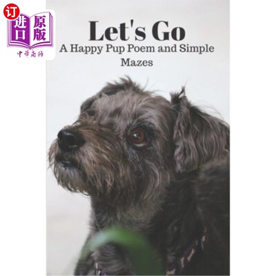 海外直订Let's Go a Happy Pup Poem and Simple Mazes: Easy Mazes for Kids and a Doggy Insp 让我们去一首快乐的小狗诗和